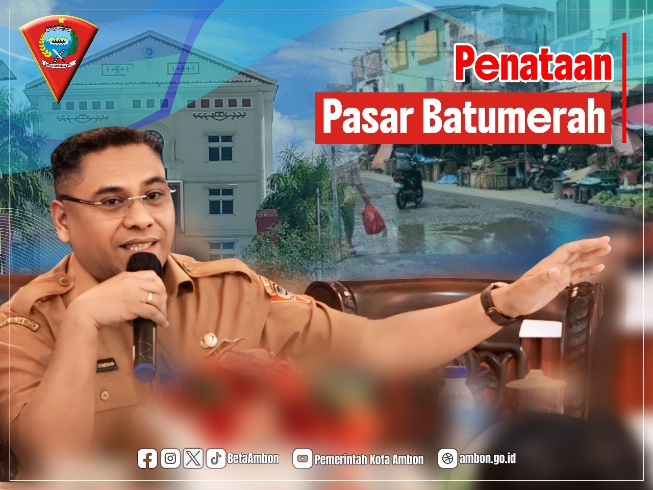 Berikut adalah versi berita serimonial dari rilis tersebut, dengan judul yang menarik:   ---  Pemkot Ambon Tegaskan Komitmen Penataan Pasar Batu Merah: Tidak Sekadar Menertibkan, Tapi Juga Mencarikan Solusi  AMBON, 25 Juni 2025 — Pemerintah Kota (Pem